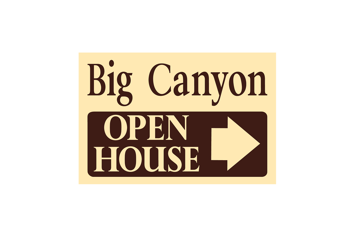 Big Canyon - Open House Signs