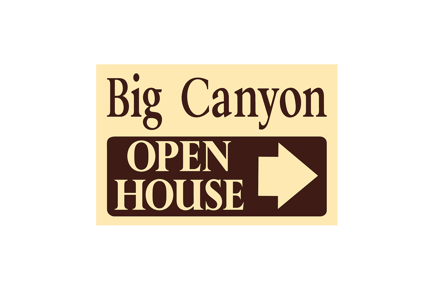 Big Canyon - Open House Signs - R.E.S.S. - Real Estate Signs & Services